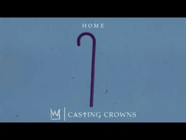 Casting Crowns - Home